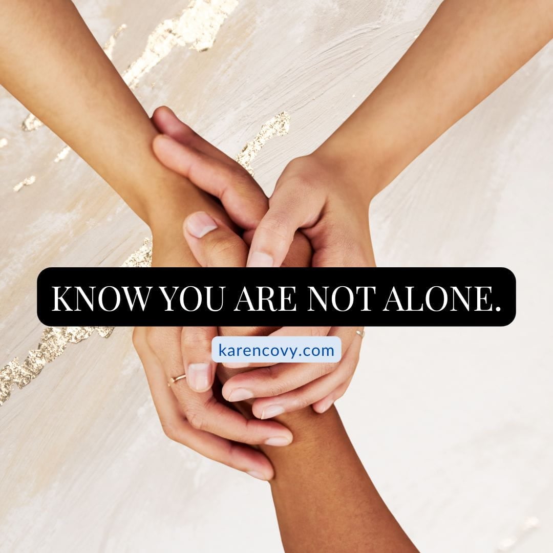 A block quote that says "know you are not alone".