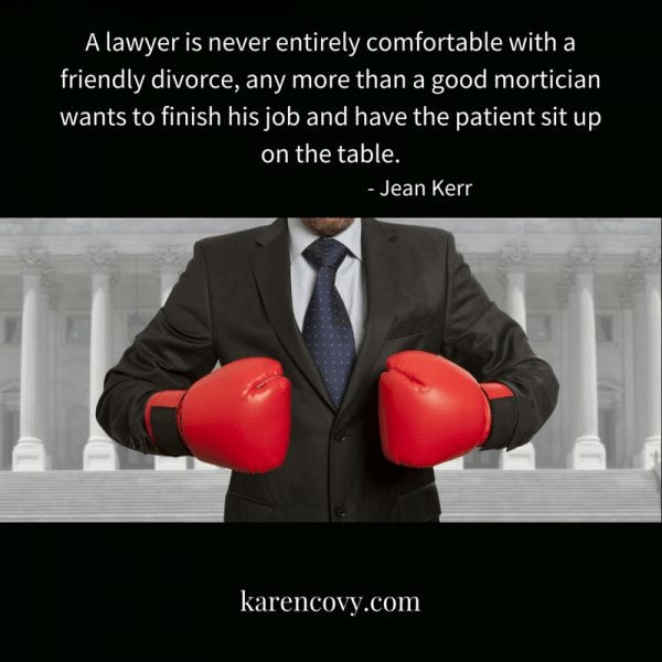 Picture of a lawyer with boxing gloves and quote: A lawyer is never entirely comfortable with a friendly divorce ...