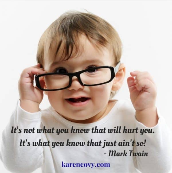 Cute baby with glasses and quote: It's not what you know that will hurt you. It's what you know that just ain't so!