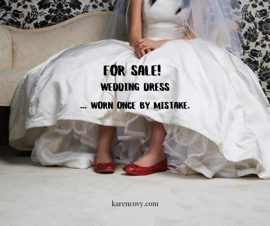 Divorce humor - woman in wedding shoes wearing ruby slippers with saying, "For Sale! Wedding dress. Worm once by mistake."