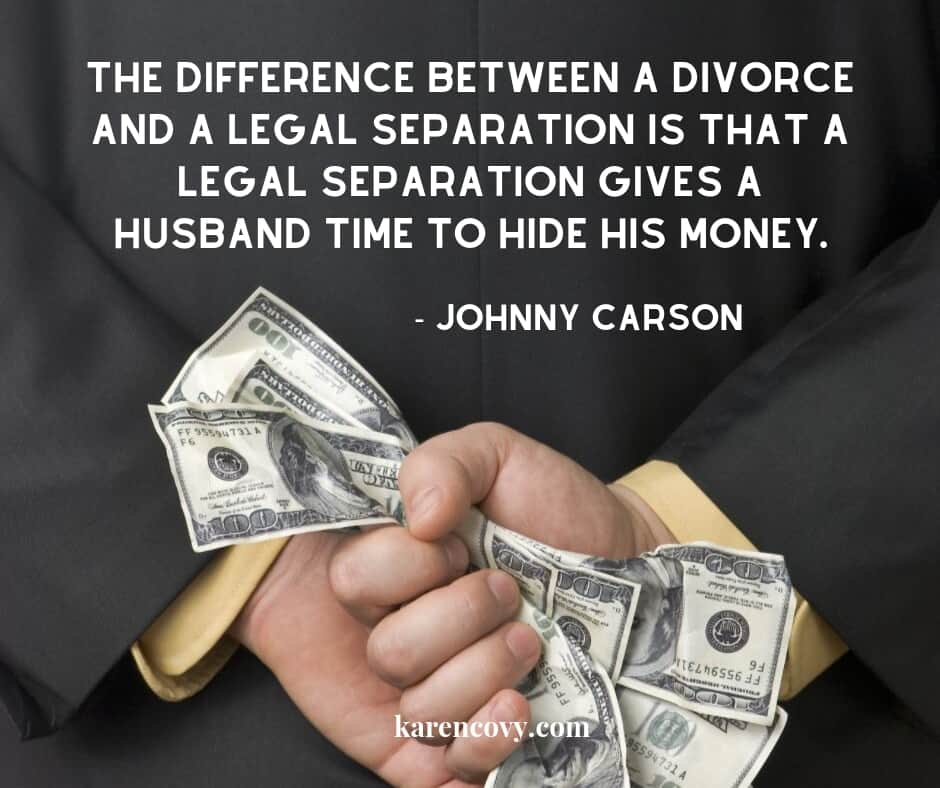 Man holding cash behind his back and Johnny Carson quote about the difference between legal separation and divorce.