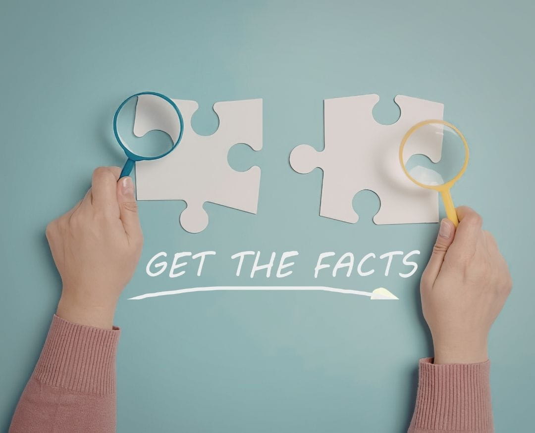 get the facts A woman holding a magnifying class and putting two puzzle pieces together. get the facts