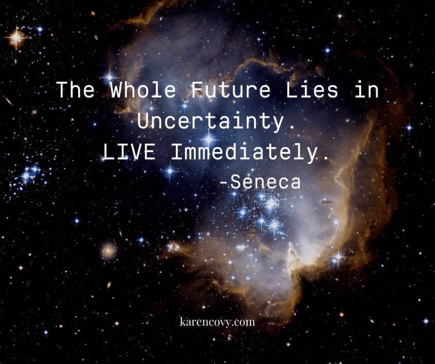 Outer Space with a saying by Seneca: The Whole Future Lies in Uncertainty. LIVE Immediately.