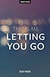 Cover of the Book This is Me Letting you Go