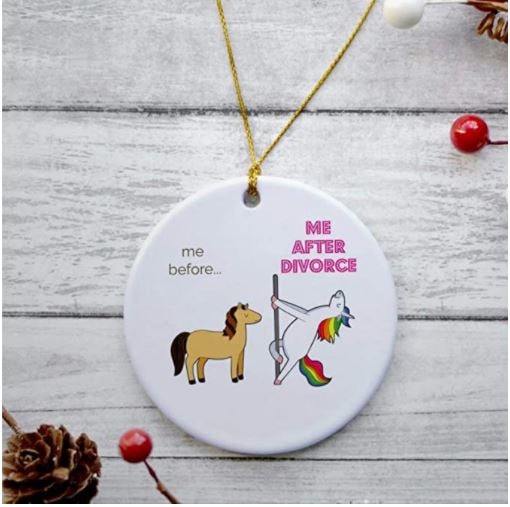 Divorce Christmas Ornament with picture of a pony on one side (me before...) and a rainbow unicorn on the other (...after divorce).