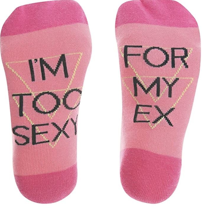 Pink Socks with words on the bottoms of the feet "I'm too sexy for my ex."