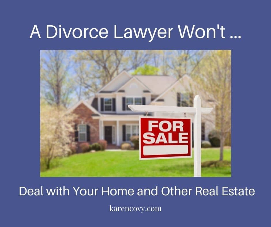 Meme: Picture of a home with a "For sale" sign in front of it with the caption, "A Divorce Lawyer Won't Deal With Your Home and Other Real Estate."