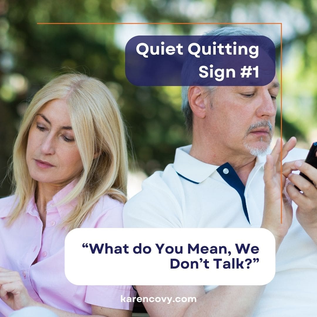 Quiet quitting marriage meme. Couple sitting next to each other but each looking at their own phones with the saying, "What do you mean, we don't talk?"