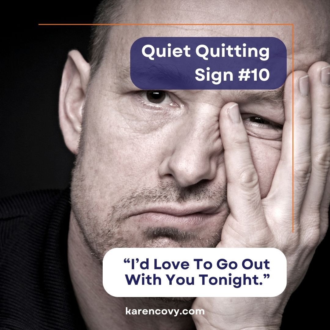 Quiet quitting marriage meme of a man with his hands squishing his face, sarcastically saying "I'd love to go out with you tonight."