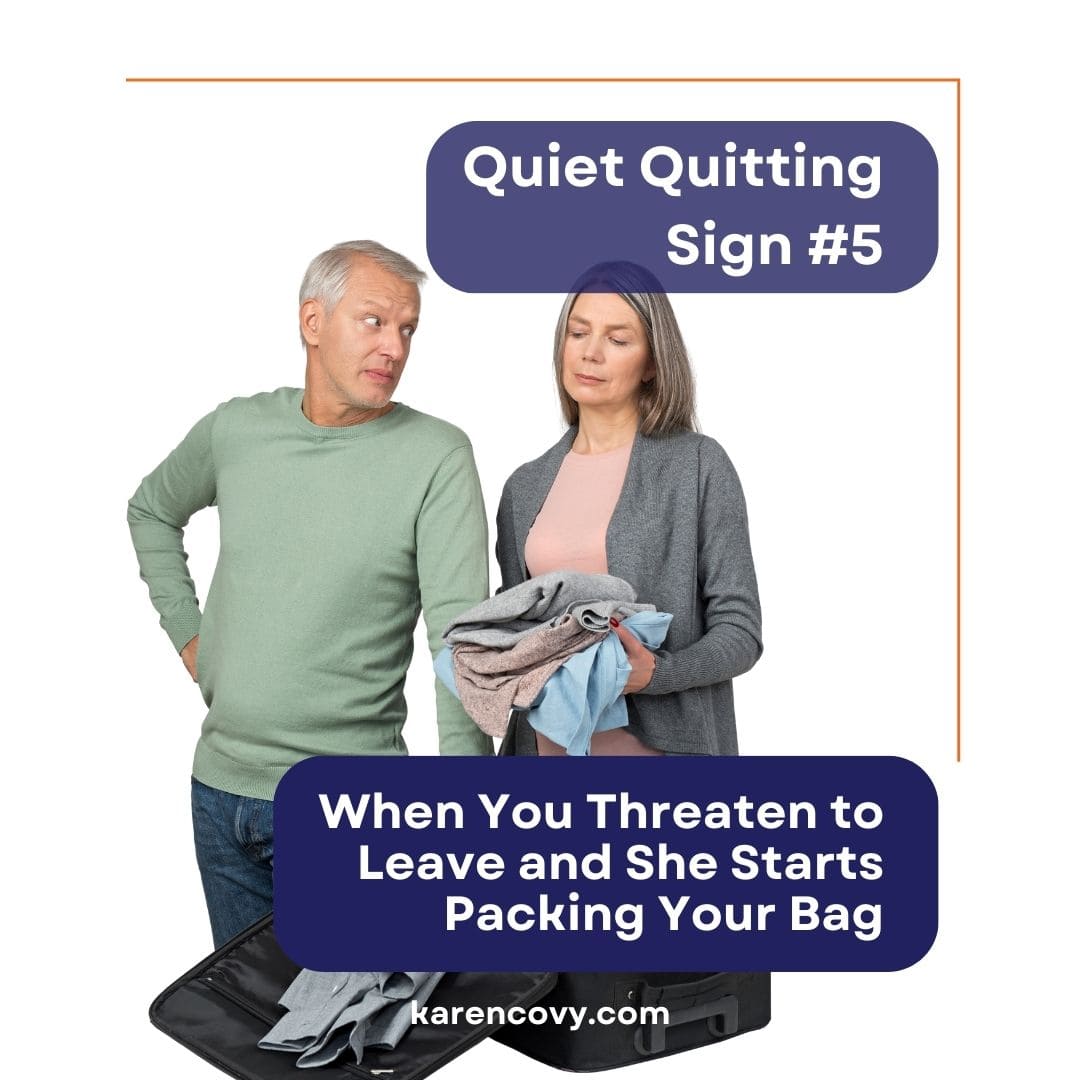 Quiet quitting marriage meme. Woman pakcing a man's bag with the saying: Quiet Quitting Sign #5, when you threaten to leave and she starts packing your bag."