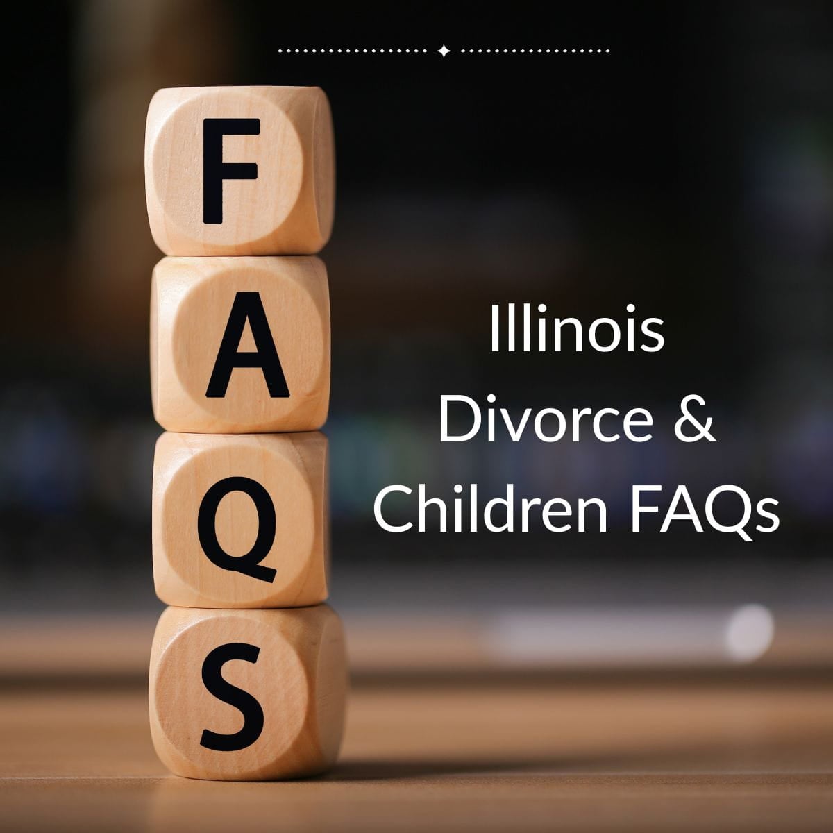 Illinois Divorce and Children FAQs