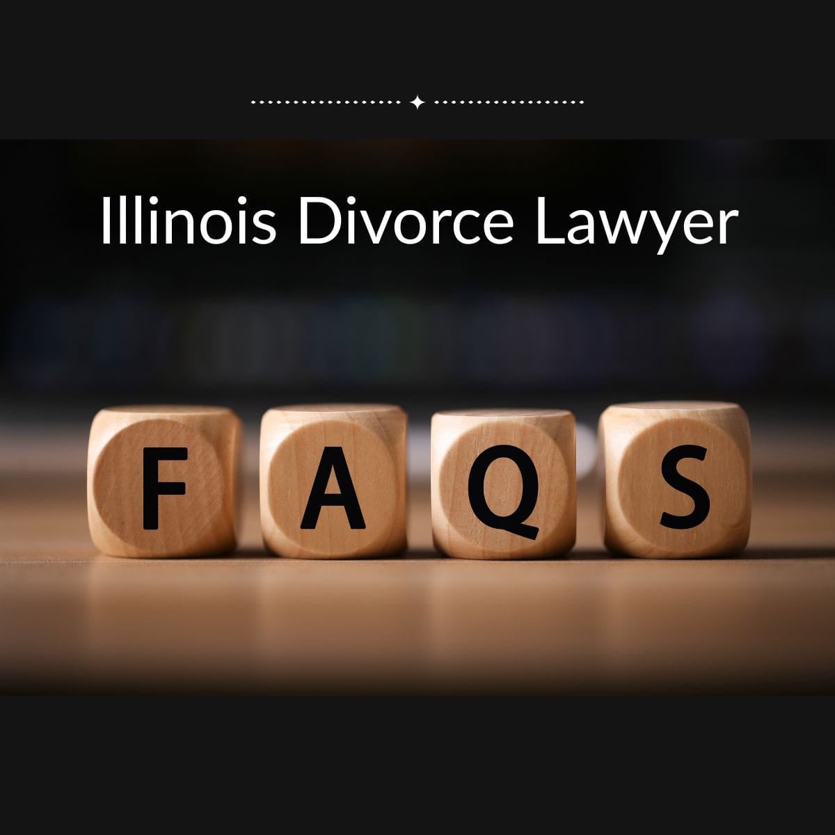 Illoinois Divorce Lawyer FAQs