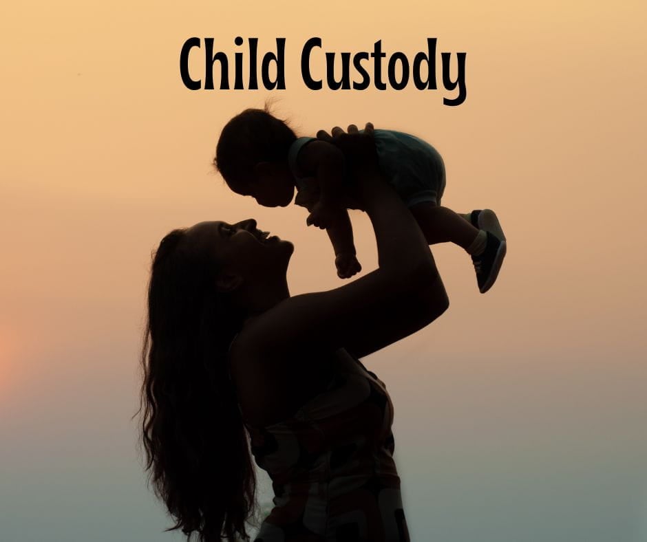 Silhouetteof a woman holding up a baby with teh caption "Child Custody" on top.