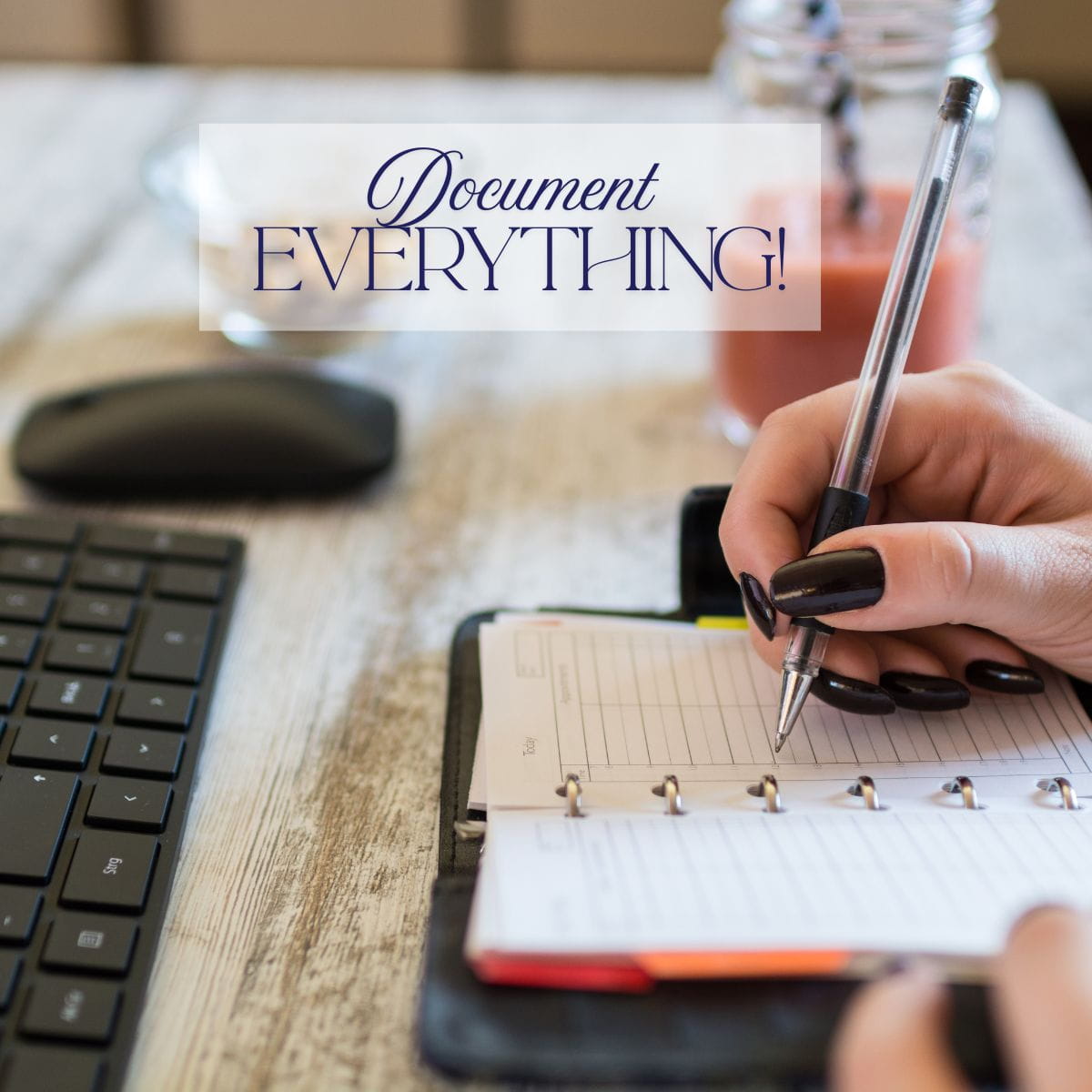 Female hand writing in a notebook with words: Document Everything.