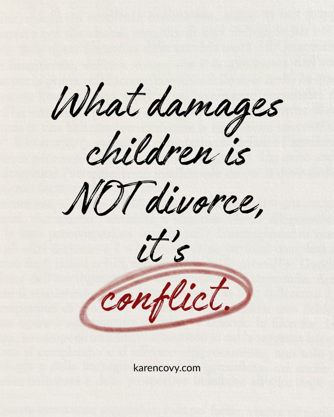 Quote saying "What damages children is NOT divorce, it's conflict."