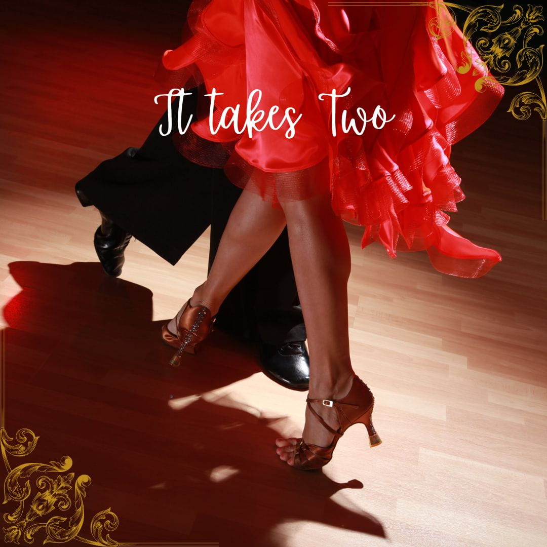 Close up of a man and woman dancing the tango with the words on it "It takes two."